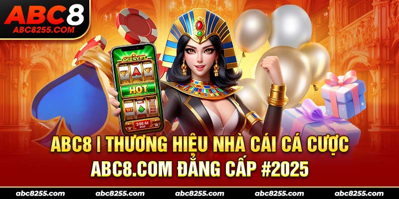 Khám phá Thế giới Giải trí Trực tuyến với abc8 com - Trải nghiệm Tuyệt vời Chưa Từng Có