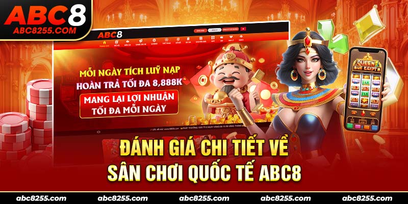 Đánh giá chi tiết về sân chơi quốc tế ABC8