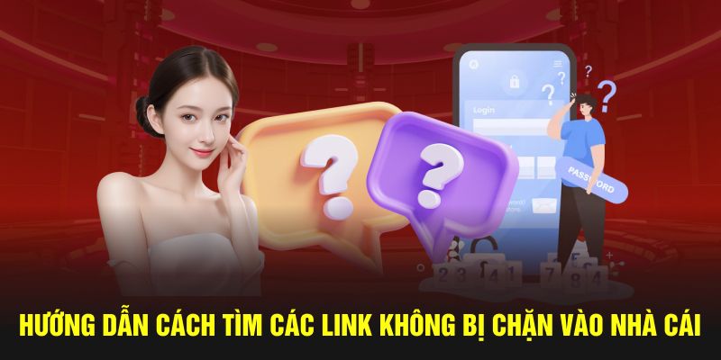 Hướng dẫn cách tìm các link không bị chặn vào nhà cái