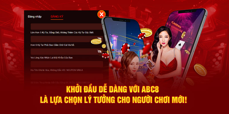 Khởi đầu dễ dàng với ABC8 là lựa chọn lý tưởng cho người chơi mới!