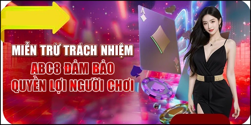 Điều khoản miễn trừ trách nhiệm rõ ràng đảm bảo quyền lợi người chơi