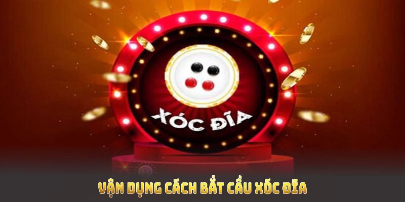 Vận dụng cách bắt cầu xóc đĩa cần lưu ý để tránh sai sót